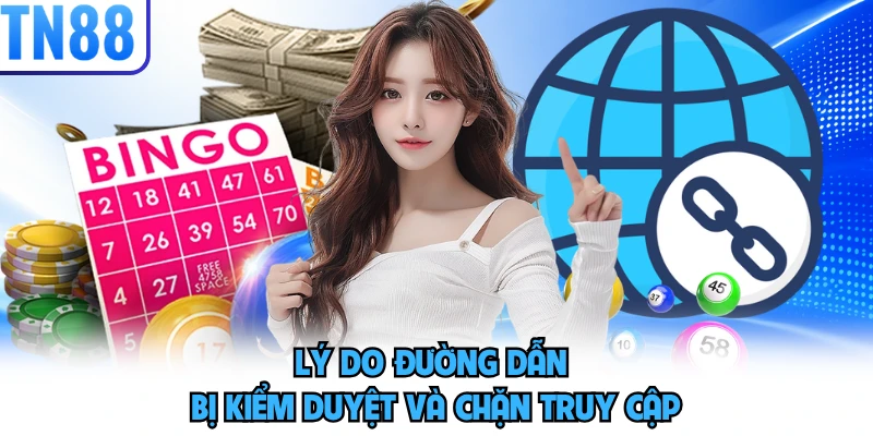 Lý do đường dẫn bị kiểm duyệt và chặn truy cập