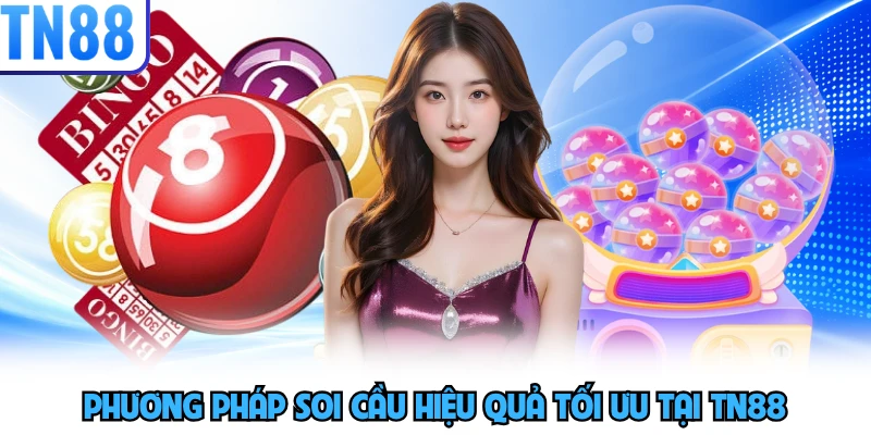 Phương pháp soi cầu hiệu quả tối ưu tại TN88